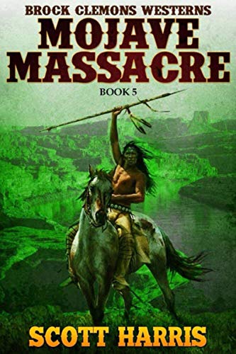 Stock image for Brock Clemons Westerns: Mojave Massacre (A Brock Clemons Western) for sale by Revaluation Books