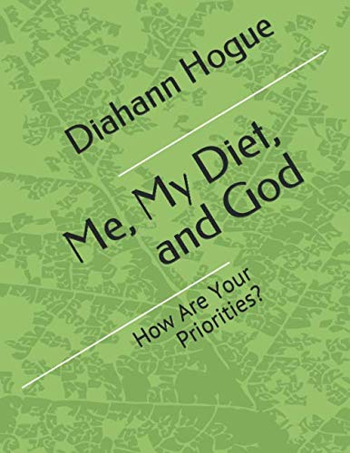 Stock image for Me, My Diet, and God: How Are Your Priorities? for sale by Revaluation Books