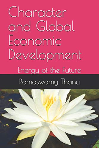 Beispielbild fr Character and Global Economic Development: Energy of the Future zum Verkauf von Lucky's Textbooks