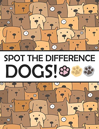 Imagen de archivo de Spot the Differences - Dogs!: A Fun Search and Find Books for Children 6-10 years old (Activity Book for Kids) a la venta por Goodwill