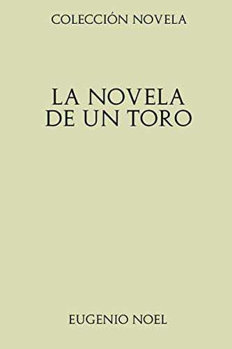 Beispielbild fr Coleccin Novela. La novela de un toro zum Verkauf von Revaluation Books