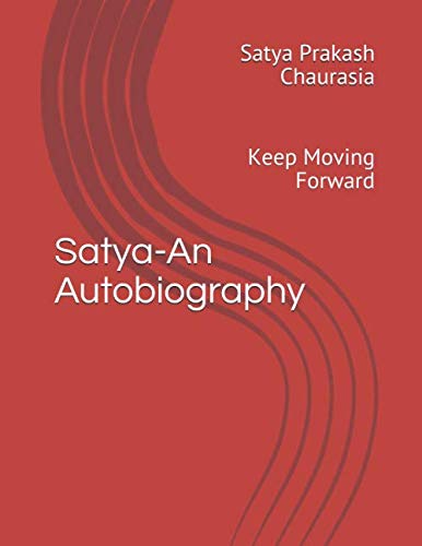 Stock image for Satya-An Autobiography: Keep Moving Forward for sale by Revaluation Books