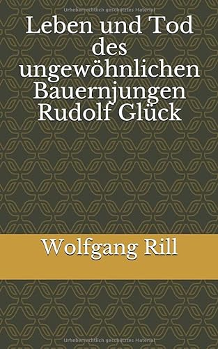 Stock image for Leben und Tod des ungewhnlichen Bauernjungen Rudolf Glck for sale by Revaluation Books