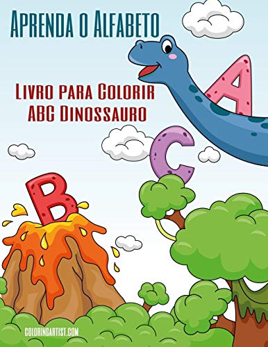 Beispielbild fr Aprenda o Alfabeto - Livro para Colorir ABC Dinossauro: 1 (Aprenda o Alfabeto - ABC Dinossauro) zum Verkauf von Reuseabook