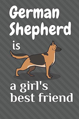 Stock image for German Shepherd is a girl?s best friend: For German Shepherd Dog Fans for sale by Lucky's Textbooks