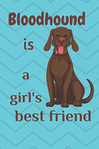 Stock image for Bloodhound is a girl?s best friend: For Bloodhound Dog Fans for sale by Lucky's Textbooks