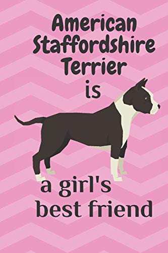 Stock image for American Staffordshire Terrier is a girl?s best friend: For American Staffordshire Terrier Dog Fans for sale by Lucky's Textbooks