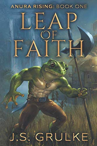 Imagen de archivo de Leap of Faith (Anura Rising: Book One): A Kingdom Building Fantasy LitRPG Series a la venta por Revaluation Books