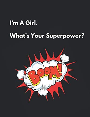 Stock image for I'm A Girl. What's Your Superpower?: A Sassy Journal for Coworkers, Friends and Family. (Greeting Card Alternative) for sale by Revaluation Books