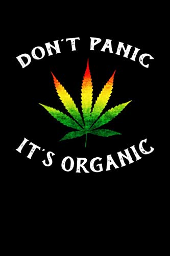 Stock image for Don't Panic It's Organic: Colorful Pot Leaf Cannabis Journal 6x9 With 120 Lined Pages Funny Marijuana Gift for Weed Lovers for sale by Revaluation Books