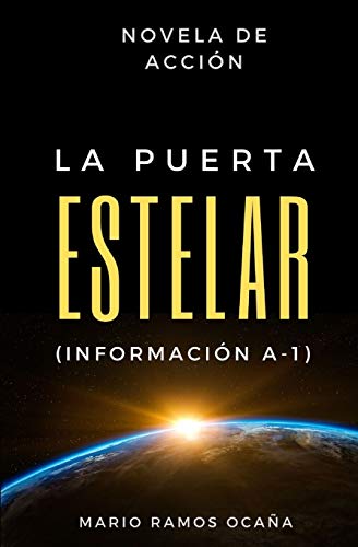 Stock image for LA PUERTA ESTELAR (INFORMACIN A-1): Novela de Accin (Spanish Edition) for sale by Big River Books