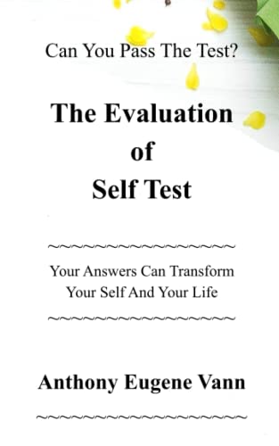 9781675666739: The Evaluation of Self Test: Can You Pass The Test? Your Answers Can Transform Your Self and Your Life