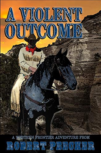 Beispielbild fr A Violent Outcome: A Western Frontier Adventure (A Rab Sinclair Western) zum Verkauf von HPB-Ruby