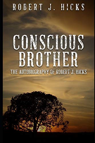 Beispielbild fr Conscious Brother: The Autobiography of Robert J. Hicks zum Verkauf von Lucky's Textbooks