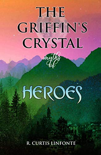 Imagen de archivo de The Griffin's Crystal: Myths of Heroes (Korth) a la venta por Revaluation Books