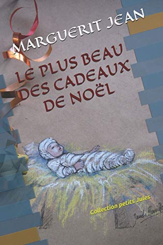 9781675871164: LE PLUS BEAU DES CADEAUX DE NOL: Collection petit Jules
