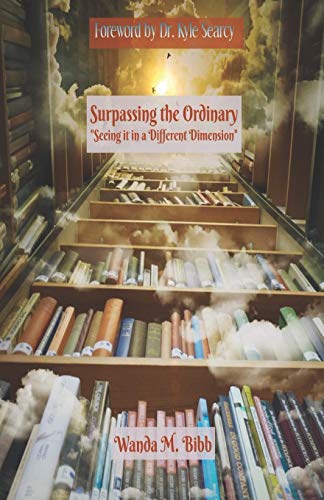 Stock image for Surpassing the Ordinary: "Seeing it in a Different Dimension" for sale by THE SAINT BOOKSTORE