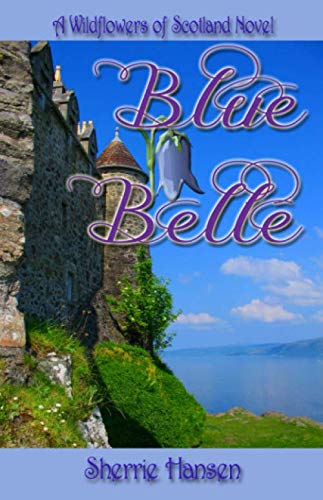 Stock image for Blue Belle: Wildflowers of Scotland, Book 2 for sale by Better World Books