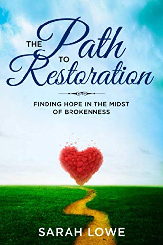 Stock image for The Path to Restoration: Finding Hope in the Midst of Brokenness for sale by Big River Books