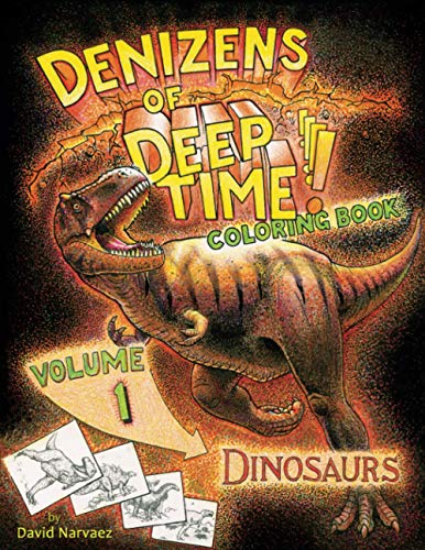 Beispielbild fr DENIZENS OF DEEP TIME! Coloring Book: (Volume 1) DINOSAURS (DENIZENS OF DEEP TIME! Coloring Books) zum Verkauf von Ergodebooks