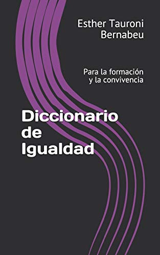 Stock image for Diccionario de Igualdad: Para la formacin y la convivencia (Spanish Edition) for sale by Lucky's Textbooks