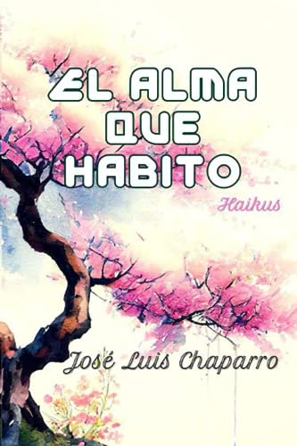 Stock image for El alma que habito: Haikus for sale by Revaluation Books