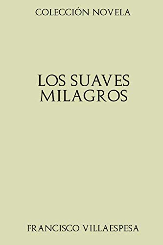 Stock image for Coleccin Novela. Los suaves milagros for sale by Revaluation Books