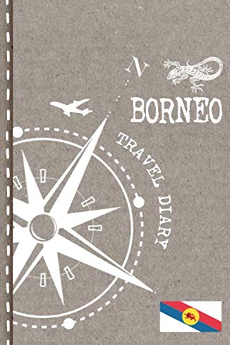 Stock image for Borneo Travel Diary: Journal To Write In - Dotted Journaling Notebook 6x9, ca. A5, Bucket List Checklist + Dot Grid Pages - Travelers Vacation Log Book for Traveling, Welcome, Farewell Gift for sale by Revaluation Books