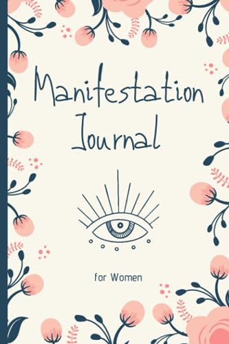 Beispielbild fr Manifestation Journal for Women: Law of Attraction Techniques and Tools to Get What You Want in Life | Writing Exercise Journal and Workbook to Manifest Your Desires zum Verkauf von WorldofBooks