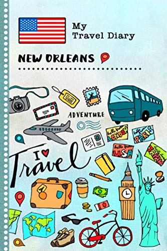 Stock image for New Orleans Travel Diary: Kids Guided Journey Log Book 6x9 - Record Tracker Book For Writing, Sketching, Gratitude Prompt - Vacation Activities . Journal - Girls Boys Traveling Notebook for sale by SecondSale