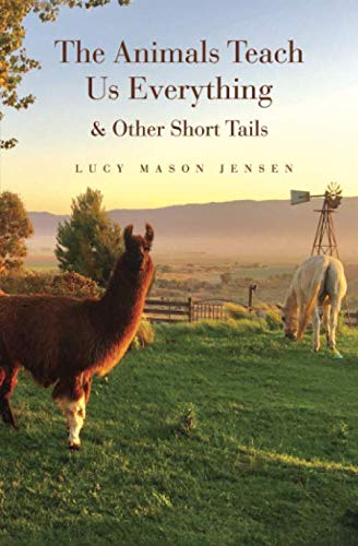 Beispielbild fr The Animals Teach Us Everything & Other Short Tails zum Verkauf von ThriftBooks-Atlanta