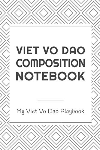 Stock image for Viet Vo Dao Composition Notebook: My Viet Vo Dao Playbook: Blank Lined Notebook / Ruled Journal Gift for Viet Vo Dao Students Masters Lovers, 120 pages, 6x9 inches, Matte. for sale by Revaluation Books