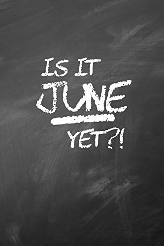 Immagine dell'editore per Is It June Yet?!: 6x9 Blank Lined Notebook (Paperback) - Funny Gift for Teachers, Students, School Admin & Staff venduto da ThriftBooks-Dallas