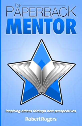 Stock image for The Paperback Mentor: Inspiring others through new perspectives for sale by Goodwill of Colorado