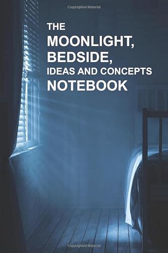 Stock image for The Moonlight, Bedside, Ideas and Concepts Notebook: Sleepytime Notes for sale by Revaluation Books