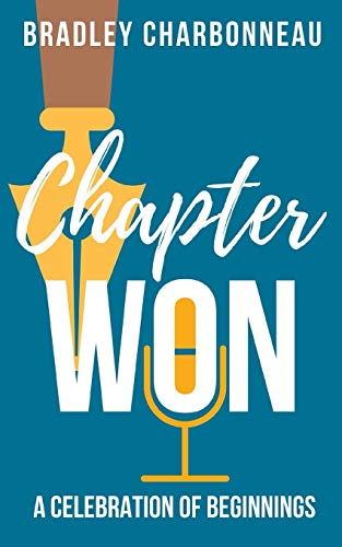 Stock image for Chapter Won: A celebration of beginnings (Authorpreneur: Create the Next Chapter of Your Life) for sale by Lucky's Textbooks