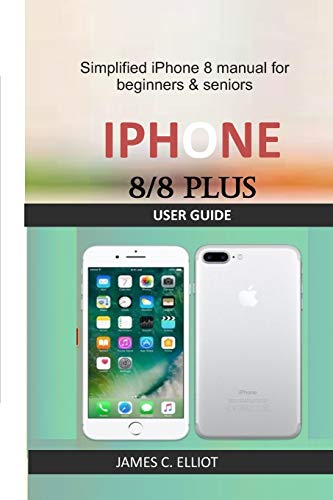 Stock image for iPhone 8/8 Plus User Guide: Simplified iPhone 8 manual for beginners & seniors for sale by SecondSale