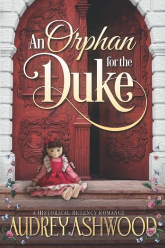 Stock image for An Orphan for the Duke: A Historical Regency Romance (The Wharton Series) for sale by -OnTimeBooks-