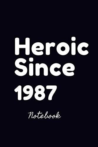 Stock image for Heroic Since 1987 journal, a Birthday Gift for all men and women who were born in 1987. for sale by Revaluation Books
