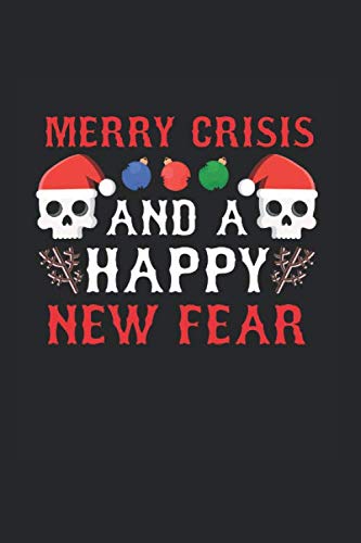 Stock image for Merry Crisis And A Happy New Fear: Political Merry Christmas Crisis and Fear Notebook Gift Idea for School & Work. Funny Quotes and Xmas Sayings for . Daily Journal, Composition Book, Drawing, for sale by Revaluation Books