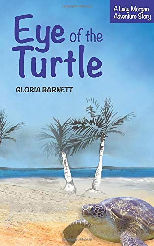 Stock image for Eye of the Turtle: A Lucy Morgan Adventure Story for sale by WorldofBooks