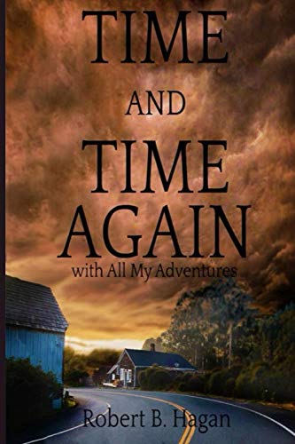 Stock image for Time and Time again with all my Adventures: This is a story about a young boy growing up in a small town in New Mexico. for sale by Revaluation Books