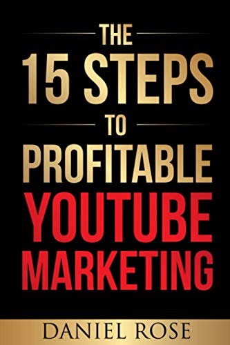 Stock image for The 15 Steps to Profitable YouTube Marketing : The Proven Method for Building Money-Making YouTube Ad Campaigns for sale by Better World Books