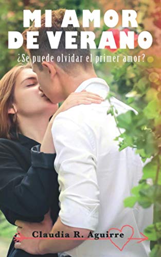 Stock image for MI AMOR DE VERANO: Se puede olvidar el primer amor? for sale by Revaluation Books