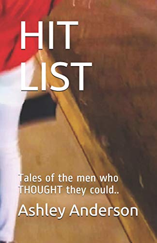Stock image for HIT LIST: Tales of the men who THOUGHT they could. for sale by Lucky's Textbooks