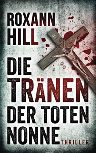 9781676922292: Die Trnen der toten Nonne: Thriller (Steinbach und Wagner)