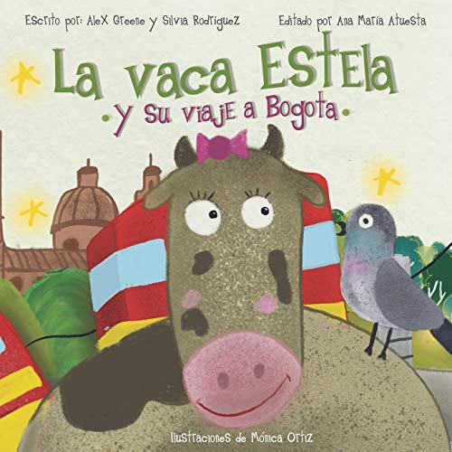 Stock image for La Vaca Estela y Su Viaje a Bogota (Spanish Edition) for sale by Lucky's Textbooks