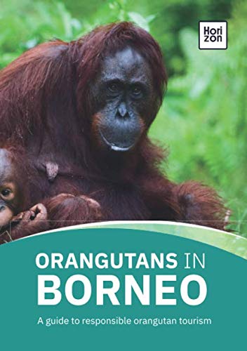 9781677079896: Orangutans in Borneo: A guide to responsible orangutan tourism