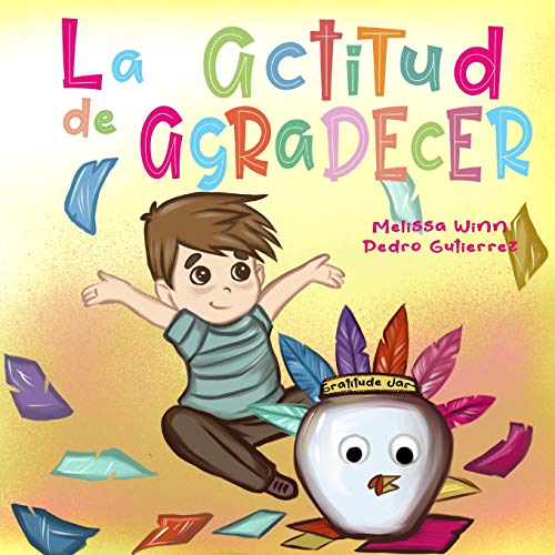 Stock image for La Actitud de Agradecer: Libros de Accion de Gracias Para Ninos, Cuentos Infantiles en Espa?ol Para Ni?os de 2 a 4, Books in Spanish for Kids (Oliver's Tips for Kids) (Spanish Edition) for sale by SecondSale