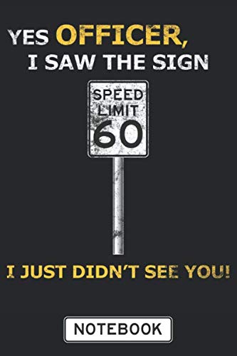 9781677156924: Yes Officer I Saw The Speed Limit I Just Didn't See You: Car Enthusiast Journal: 120 pages Notebook/Journal, blank pages